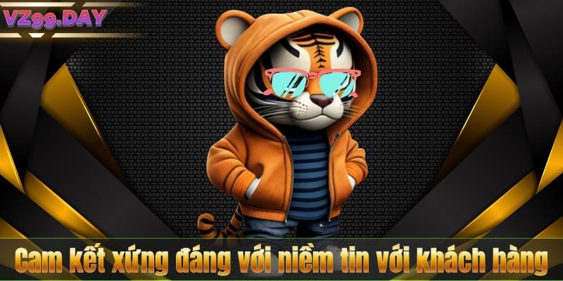 Trụ Sở VZ99 – Điểm Đến Cá Cược Đẳng Cấp Hàng Đầu Châu Á 8 Cam kết xứng đáng với niềm tin với khách hàng